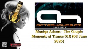 Moniqa Adams - The Couple Moments of Trance 018 (08 June 2026)