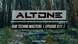 DUB TECHNO Masters || ep 011 || Altone - даб техно микс-трибьют японскому продюсеру