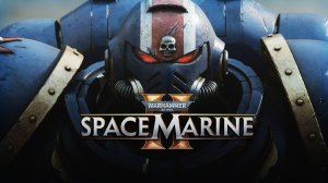 Во имя Империи до конца, финал #4 \ Warhammer 40,000 Space Marine 2