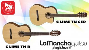 Классическая гитара LA MANCHA C-Lime-TN-R и ее вариант с подключением C-Lime-TN-CER