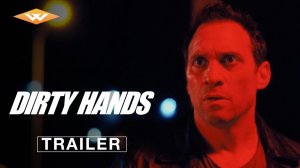 Dirty Hands Movie - Official Trailer | Well Go USA Entertainment