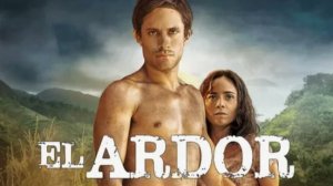 Хозяин джунглей | El Ardor (2014)