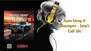 Auto Deep & Sharapov - Don't Call Me