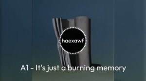 A1 - It's just a burning memory (official)