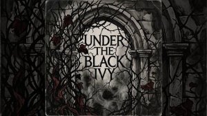Under the Black Ivy