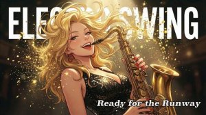Electro Swing Vocal Mix_ UNSTOPPABLE SHINE ✨ Golden Saxophone & Confidence