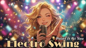 Electro Swing Vocal Mix_ LET'S GO! 😉 The Ultimate Happy Escape