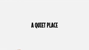 A quiet place