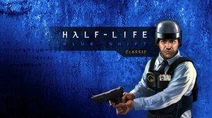 прохождение  Я и Halfe-Life Дополнение Blue Shift # 1