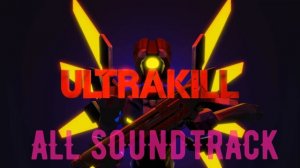 ULTRAKILL ALL SOUNDTRACK