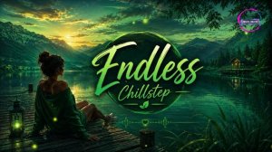 Deep Chillstep Mix 2026 ｜ Relax, Focus, Work & Night Drive Vibes