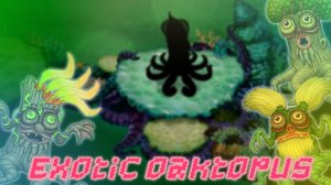 My Singing Monsters: Экзотический Осьмидуб (Фанмейд)