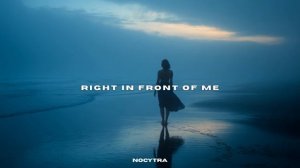 NOCYTRA - Right In Front Of Me
