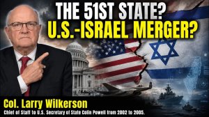 Is Netanyahu Turning Israel Into America's 51st State  Lawrence Wilkerson