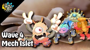 Фанатский Островок Механики – Четвёртая Волна (My Singing Monsters, Мои Поющие Монстры, Msm, Мсм)