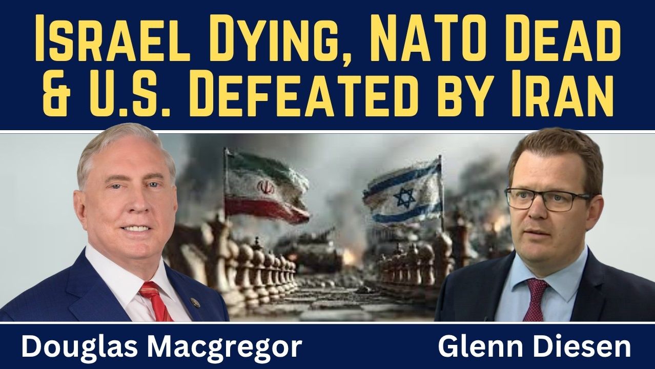 Douglas Macgregor_ New World - Israel Dying, NATO Dead & U.S. Defeated By Iran