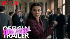 Трейлер  Энола Холмс 3