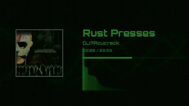 Rust Presses | DJ? Acucrack смотреть онлайн