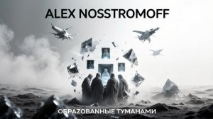 ALEX NOSSTROMOFF - Образованные туманами (Synth Hip-Hop Symphonic Ver)