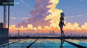 OPEN ALTITUDE   Chillsynth Mix · Cyberpunk Atmosphere · Late Night Focus   ECHOES FROM THE GRID