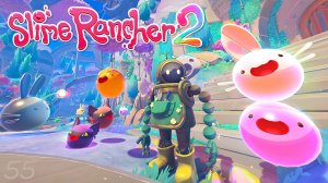 Лучистые слаймы: план Б – Slime Rancher 2 #55