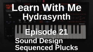 21. Sound Design: Sequenced Plucks