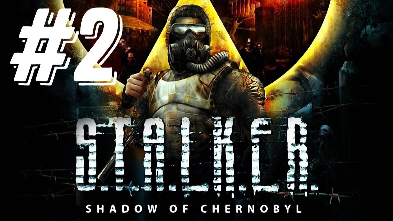 Прохождение S.T.A.L.K.E.R. Тень Чернобыля №2
