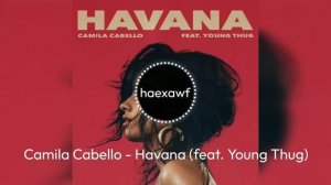 Camila Cabello - Havana (feat. Young Thug) (official)