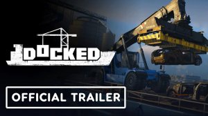 Симулятор портовика Docked вышел на PC и консолях с бодрым релизным трейлером