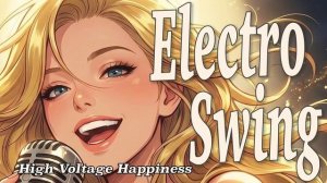 Electro Swing Vocal Mix_ RADIANT REVOLUTION ✨ High Energy & Unstoppable Joy