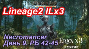 Lineage2. Elmorelab.com. Interlude x3. Necromancer. День 9. Паук, Шакрам, Крыса.