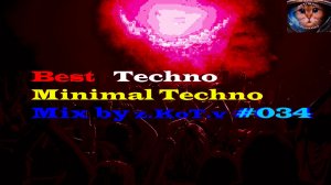 Best | Techno | Minimal Techno | Mix by z.KoT.v #034