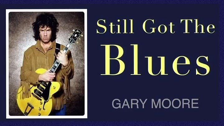 Gary Moore - Still Got The Blues (1990)