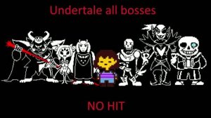 Undertale all bosses No HIT | Андертейл все боссы без урона