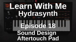 18. Sound Design: Aftertouch Pad