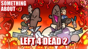 Кое-что о Left 4 Dead 2 АНИМАЦИЯ 🧟🧟🧟🧟