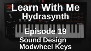 19. Sound Design: Modwheel Keys