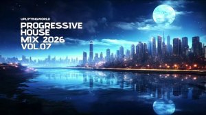 Deep Progressive House 2026 vol.007 ｜ Serene Atmospheric Mix