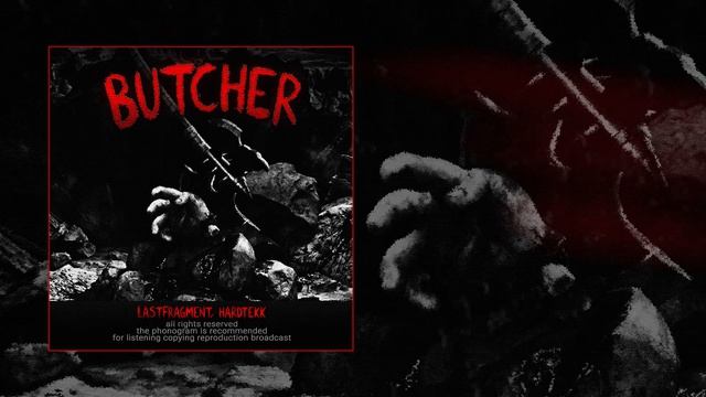 Lastfragment, Hardtekk - Butcher (Официальная премьера трека)