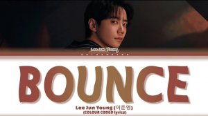 Lee Jun Young (이준영) «Bounce» Lyrics (COLOUR CODED LYRICS)