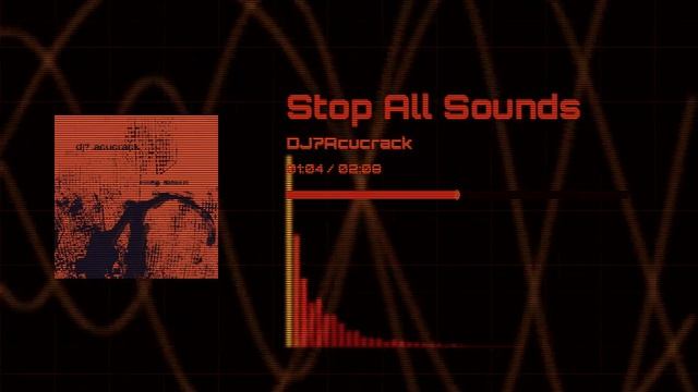 Stop All Sounds | DJ? Acucrack