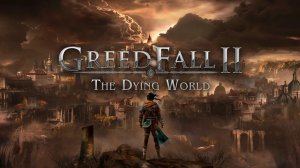GreedFall: The Dying World #14