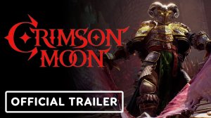 Брутальный готический экшен Crimson Moon обзавелся трейлером с релизным окном