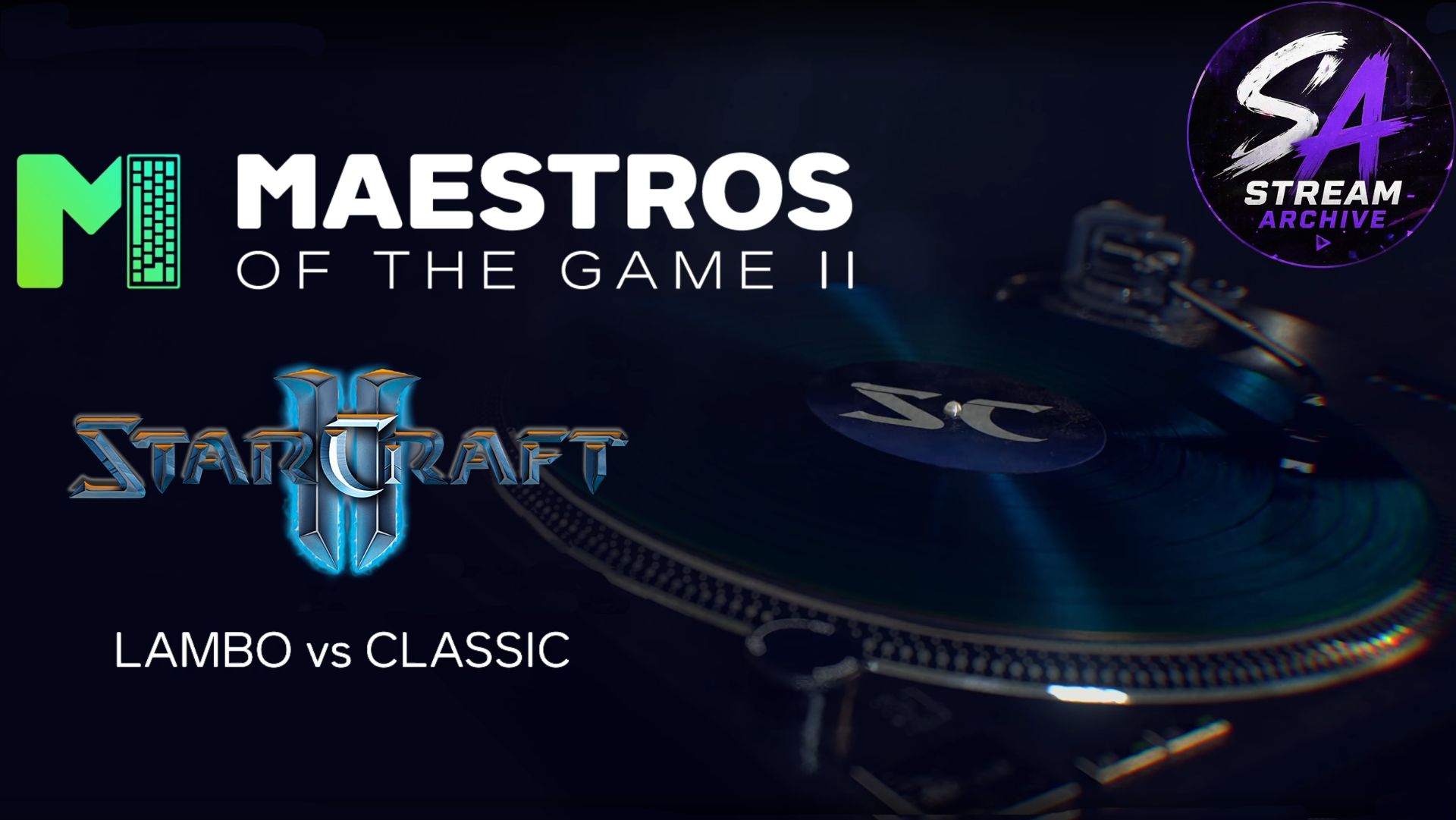 StarCraft II LAMBO vs CLASSIC $20000 Maestros of the Game - Playoffs