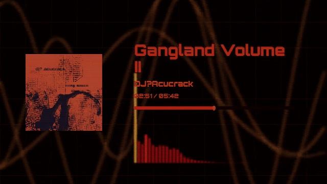 Gangland Volume II | DJ? Acucrack