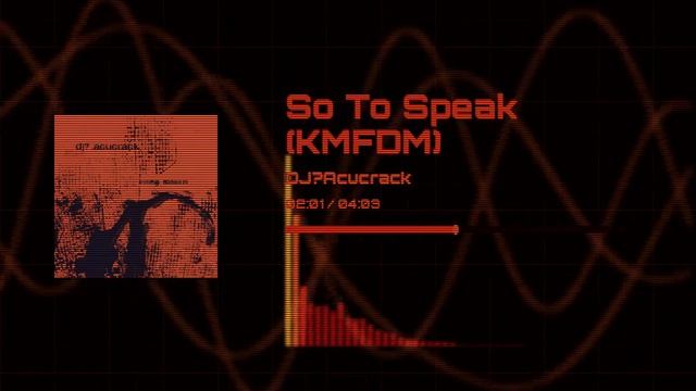 So To Speak (KMFDM) | DJ? Acucrack