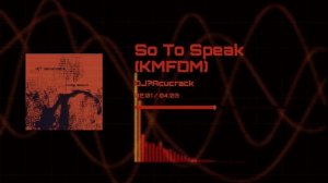 So To Speak (KMFDM) | DJ? Acucrack
