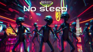 Nekero - No sleep/future_bass/electronica