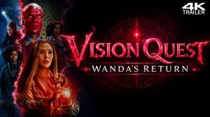 Vision Quest: Возвращение Ванды (Трейлер 2026)