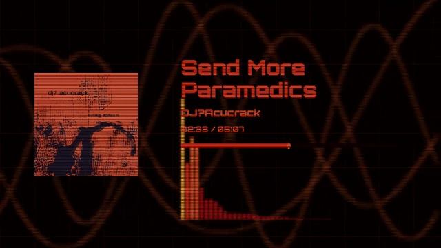 Send More Paramedics | DJ? Acucrack